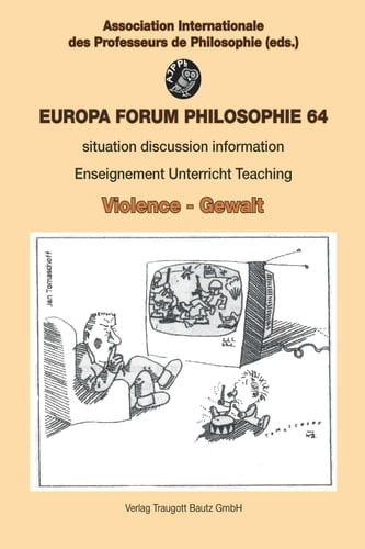 Violence - Gewalt Europa Forum PHILOSOPHIE bulletin 64, ENSEIGNEMENT UNTERRICHT TEACHING