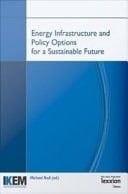 Energy Infrastructure and Policy Options for a Sustainable Future