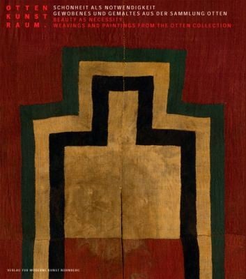 Schnheit Als Notwendigkeit Gewobenes Und Gemaltes Aus Der Sammlung Otten Beauty As Necessity Weavings And Paintings From The Otten Collection