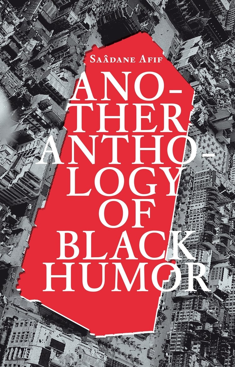 Another anthology of black humor Saâdane Afif ; [anlässlich der Ausstellung "Anthologie de l'Humour Noir" von Saâdane Afif im MMK, Museum für Moderne Kunst, Frankfurt am Main, Zollamt, 18. Februar - 1. April 2012]