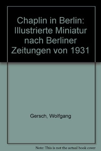Chaplin in Berlin illustrierte Miniatur nach Berliner Zeitungen von 1931