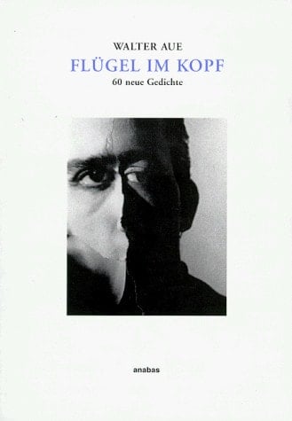 Flügel im Kopf: 60 neue Gedichte (German Edition)