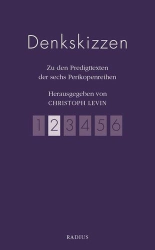Denkskizzen zu den Predigttexten der sechs Perikopenreihen
