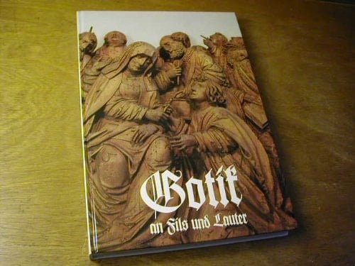 Gotik an Fils und Lauter (Veröffentlichungen des Kreisarchivs Göppingen) (German Edition)