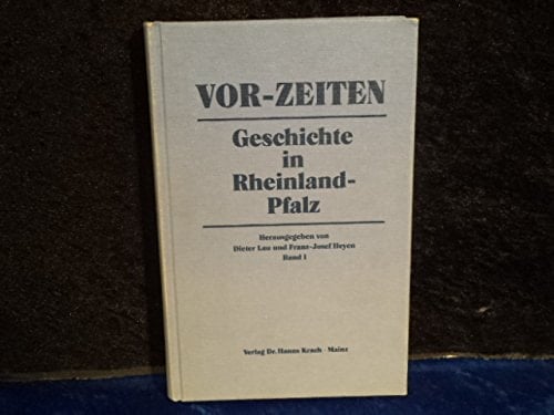 Vor-Zeiten: Geschichte in Rheinland-Pfalz (German Edition)