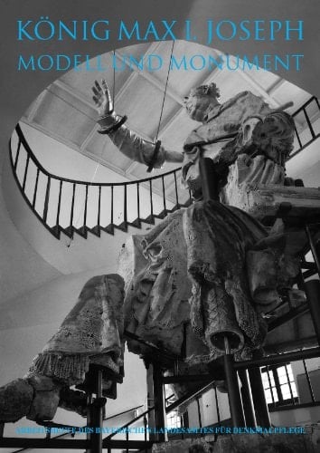König Max I. Joseph Modell und Monument : zu einer Installation von Erich Lindenberg in der Alten Münze in München