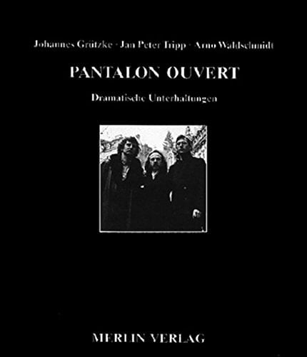Pantalon ouvert dramatische Gespräche (anlässlich der gemeinsamen grossen Zeichnung "Die drei Künstler" berichten die berühmten Dargestellten über ihre wahren Erlebnisse im Reich der Kunst)