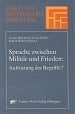 Sprache zwischen Militär und Frieden, Aufrüstung der Begriffe? (Forum für Fachsprachen-Forschung) (German Edition)