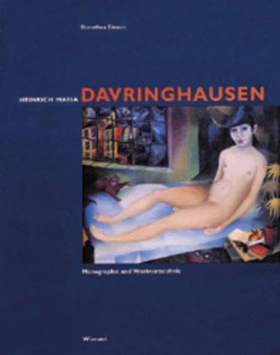 Heinrich Maria Davringhausen, 1894-1970 Monographie und Werkverzeichnis