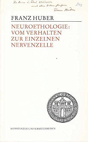 Neuroethologie: Vom Verhalten zur einzelnen Nervenzelle (Konstanzer Universitätsreden) (German Edition)