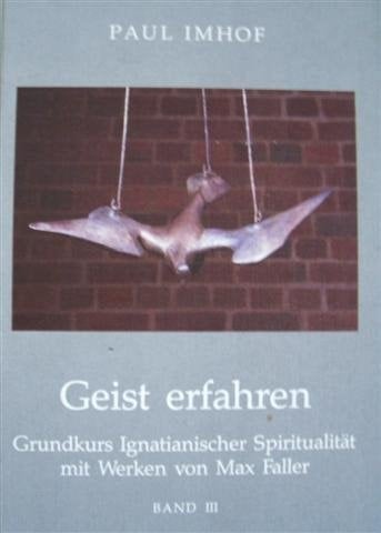 Grundkurs ignatianischer Spiritualität mit Werken von Max Faller