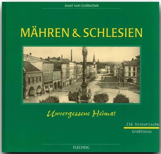 Mähren und Schlesien unvergessene Heimat