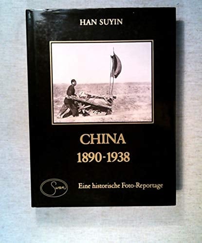 China 1890-1938 eine historische Foto-Reportage