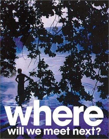 Where Will We Meet Next?