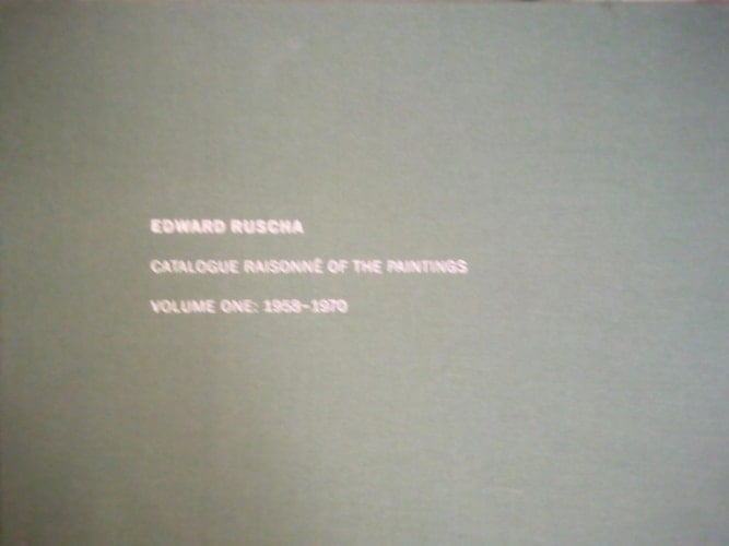 Ed Ruscha: Catalogue Raisonné of the Paintings, Volume One 1958-1970