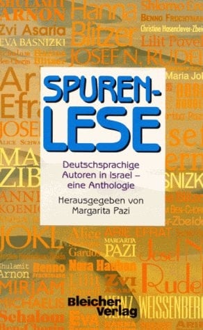 Spurenlese: Deutschsprachige Autoren in Israel : eine Anthologie