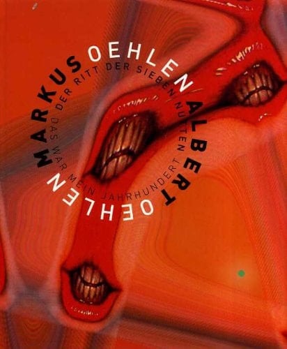 Markus Oehlen, Albert Oehlen der Ritt der sieben Nutten : das war mein Jahrhundert