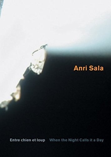 Anri Sala. Entre chien et loup. When the Night Calls it a Day.: Französich /Englisch (Livre en allemand)