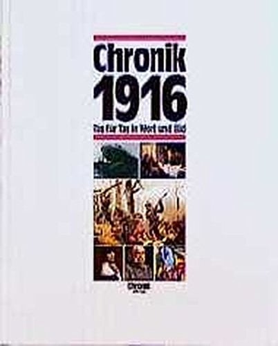 Chronik Chronik 1916 / [Red.: Ernst Christian Schütt]. ...