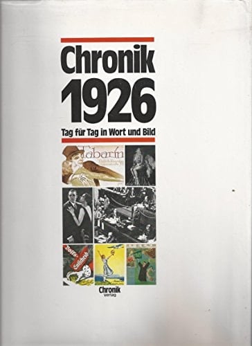 Chronik Chronik 1926 / [Red.: Brigitte Beier ; Petra Gallmeister]. ...