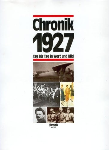 Chronik 1927 Tag für Tag in Wort und Bild
