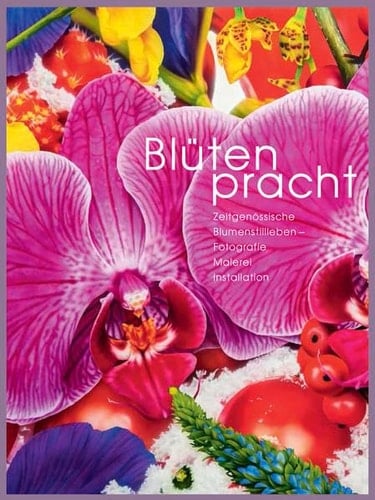 Blütenpracht zeitgenössische Blumenstillleben - Fotografie, Malerei, Installation