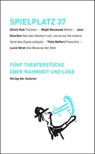 Spielplatz 37 Fünf Theaterstücke über Wahrheit und Lüge