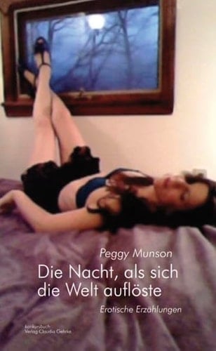 Die Nacht, als sich die Welt auflöste erotische Erzälungen
