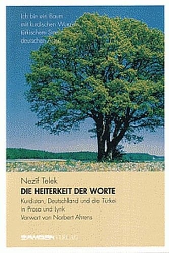 Die Heiterkeit der Worte, Kurdistan, Deutschland und die Türkei in Prosa und Lyrik