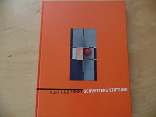 Kurt und Ernst Schwitters Stiftung der Nachlass von Kurt und Ernst Schwitters
