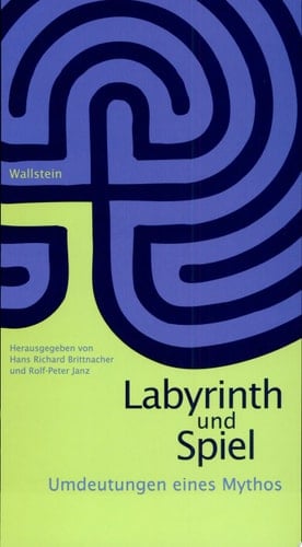Labyrinth und Spiel Umdeutungen eines Mythos