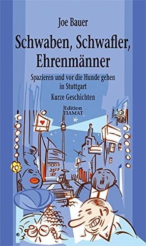 Schwaben, Schwafler, Ehrenmanner: Spazieren und vor die Hunde gehen in Stuttgart
