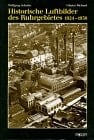 Historische Luftbilder des Ruhrgebietes 1924 - 1938