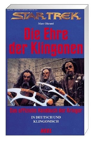Die Ehre der Klingonen das offizielle Handbuch der Krieger ; [in deutsch und klingonisch]