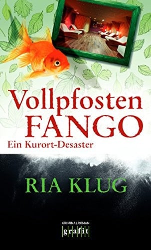Vollpfostenfango ein Kurort-Desaster : Kriminalroman