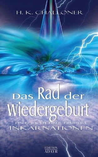 Das Rad der Wiedergeburt ein Bericht über frühere Inkarnationen