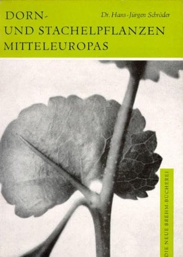 Dorn- und Stachelpflanzen Mitteleuropas