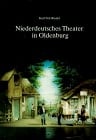 Niederdeutsches Theater in Oldenburg Geschichte der August Hinrichs Bühne am Oldenburgischen Staatstheater