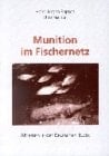 Munition im Fischernetz Altlasten in der Deutschen Bucht