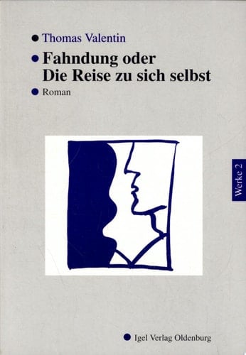Fahndung oder Die Reise zu sich selbst Roman