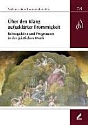 Über den Klang aufgeklärter Frömmigkeit Retrospektive und Progression in der geistlichen Musik : XXXVII. Wissenschaftliche Arbeitstagung, Michaelstein, 7. bis 9. Mai 2009