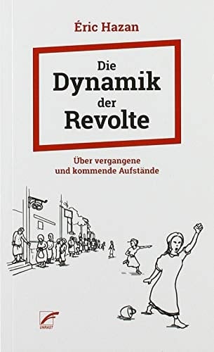 Die Dynamik der Revolte über vergangene und kommende Aufstände