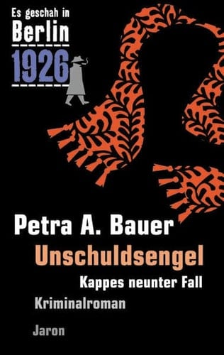 Unschuldsengel Kappes neunter Fall ; [es geschah in Berlin 1926] ; Kriminalroman
