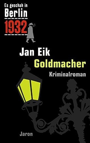 Goldmacher Kappes 12. Fall ; [es geschah in Berlin 1932] ; Kriminalroman