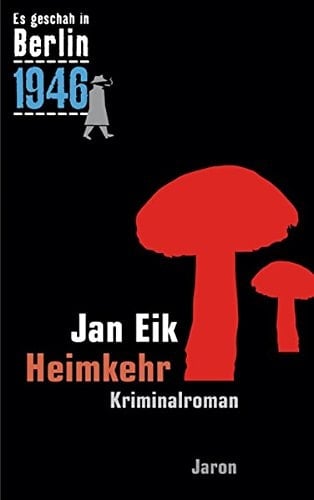 Heimkehr Kappes 19. Fall ; [es geschah in Berlin 1946] ; Kriminalroman