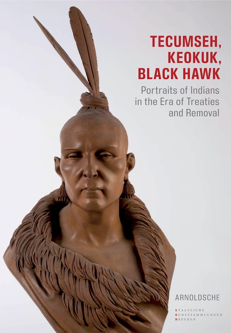 Tecumseh, Keokuk, Black Hawk Indianerbildnisse in Zeiten von Verträgen und Vertreibung : Sonderausstellung der Staatlichen Ethnographischen Sammlungen Sachsen im Albertinum Dresden, 1. Oktober 2013 bis 2. März 2014