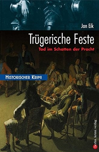 Trügerische Feste Tod im Schatten der Pracht ; Krimi