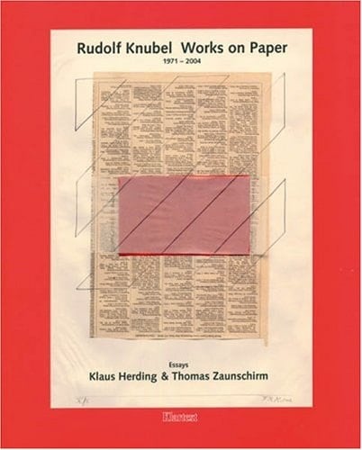 Rudolf Knubel, works on paper 1971 - 2004 : [places of exhibition 2004 California State University, Long Beach October, 11th - 24th, 2004 ; University of Washington, Tacoma November, 4th - 23rd, 2004]