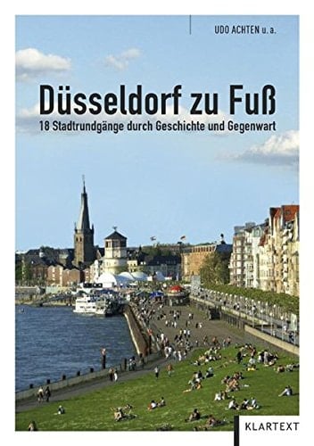 Düsseldorf zu Fuß oder per Rad 19 Stadtrundgänge durch Geschichte und Gegenwart