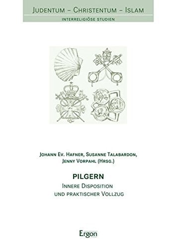 Pilgern innere Disposition und praktischer Vollzug
